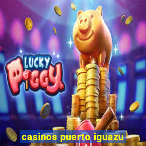 casinos puerto iguazu